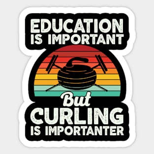 Education is important but curling is importanter retro curling Sticker